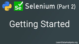 Web Scraping and Automation with Selenium and Python For Beginners | Part 2 (Getting Started)