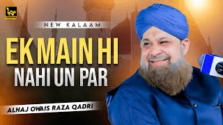 Ek Main Hi Nahi Un Par Qurban Zamana Hai | Owais Raza Qadri | Marhaba Production | 2023