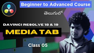 Media Tab Mastery in Davinci Resolve 18 \u0026 19 | Video Editing in Telugu | Class 05 | Santhosh Naaya