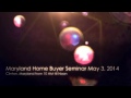 Maryland Home Buyer Seminar May 3, 2014