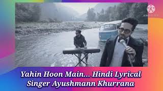 Yahin Hoon Main Hindi Lyrical Video |🎼❤🎻 Best Of Ayushmann Khurrana |