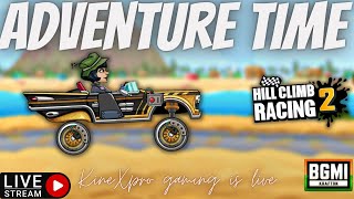ADVENTURE TIME 🔥| Hill Climb Racing 2 |  BGMI | KineXpro Gaming