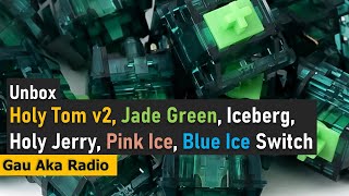 Trên tay switch: Jade Green, Iceberg, Holy Tom Jerry v1, Holy Tom v2, Old Tom Blue Ice, Pink Ice