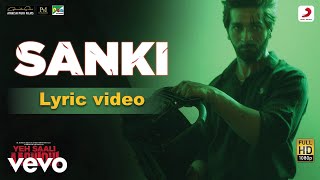 Sanki Lyric Video - Yeh Saali Aashiqui|Vardhan & Shivaleeka|Hitesh Modak|Arun HK