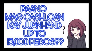 Paano magCashLoan kay JUANHAND up to 15,000|| Online Lending Apps