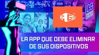 MagisTV: La peligrosa app que debe borrar ahora mismo