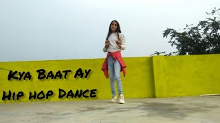 Kya Baat Ay | Dance   Choreography | Hip Hop Dance | CHARUL