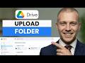 How to upload a folder in Google Drive (full guide 2026)