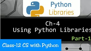 Python Class-12 Using Python Libraries Part-1