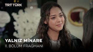 Yalnız Minare 11. Bölüm Fragmanı (Yeni Bölüm)