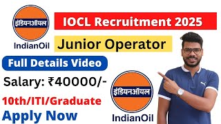 IOCL Junior Operator Recruitment 2025 || Full Advt Discussion By Special Techno.