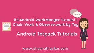 #3 Android WorkManager Tutorial : Chain & Observe work : Android Studio Tutorial