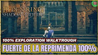 FUERTE DE LA REPRIMENDA 100% | Elden Ring: Shadow of the Erdtree