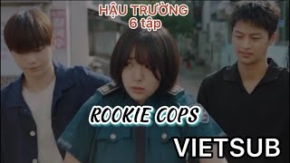 [VIETSUB] Hậu trường Rookie Cops tập 9 - tập 14 | Chỉ còn 2 tập thôi cày dần là vừa ~~