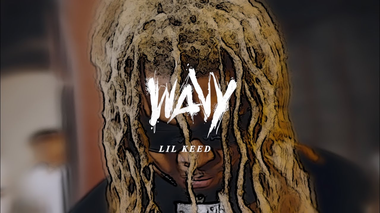 Lil Keed - Wavy [Official Video] - YouTube