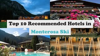 Top 10 Recommended Hotels In Monterosa Ski | Luxury Hotels In Monterosa Ski