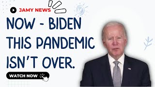 NOW - Biden This pandemic isn’t over.