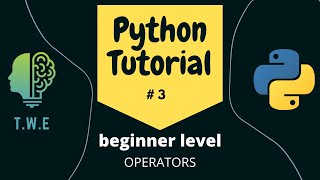 Python Tutorial for Beginners #3: Operators (Arithmetic, Assignment, Comparison, Logical)