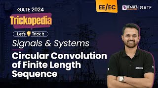 Trick to Calculate Circular Convolution | Signals and Systems | GATE 2024 EE/EC | BYJU'S GATE