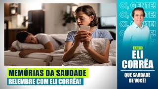 MEMÓRIAS DA SAUDADE: Coração de mãe |Relembre com Eli Corrêa|