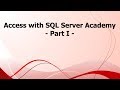 SA: Access with SQL Server Academy - Part I