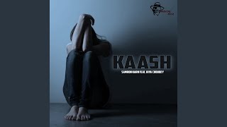 Kaash (feat. Riya Choubey)