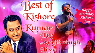 Best of Kishore Kumar | Tribute by Arijit singh LIVE l Happy Birthday Kishore Daa