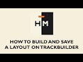 HM|DC - How To Build And Save A Layout On Trackbuilder