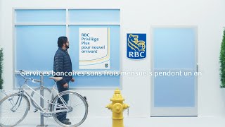 RBC Privilège Plus pour nouvel arrivant | Parce qu’on est beaucoup plus qu’une banque.