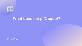 What does tan pi/2 equal?