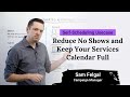 Self-Scheduling Appointments | Reduce No Shows and Keep Your Services Calendar Full