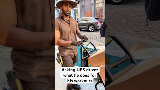 Asking Ups Driver What He Does For His Workouts