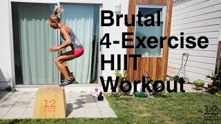 Brutal 4 Exercise HIIT Workout