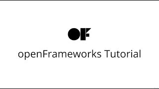 openFrameworks Tutorial - 1 - Hello World