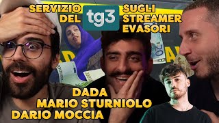 DARIO MOCCIA, DADA e MARIO REAGISCONO al SERVIZIO del TG3 sugli STREAMER EVASORI