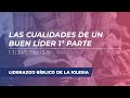 📌 Las cualidades de un buen Líder - 1ra Parte 📖 (1 Timoteo 3:1-7, Tito:1:5-9)