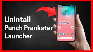 How to Remove Punch Prankster Launcher in android phone (Full Guide)
