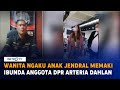 Wanita Ngaku Anak Jenderal Memaki Ibunda dari Anggota DPR Arteria Dahlan