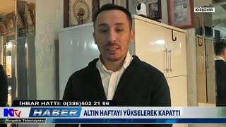 ALTIN HAFTAYI YÜKSELEREK KAPATTI