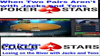 When Two Pairs Aren't Enough: Losing on the River with Jacks and Tens