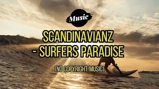 Scandinavianz - Surfers Paradise (No Copyright Music) #music #vlog