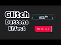 Glitch Button Hover Effects – 2 Stunning Styles with HTML & CSS!