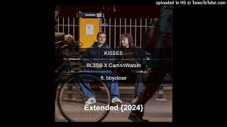 Bl3ss \u0026 Camrin Watsin Feat. bbyclose = Kisses (Extended) {2024}