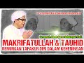 MAKRIFATULLAH DAN TAUHID - CERAMAH ABAH GURU SEKUMPUL FULL