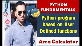 User Defined Functions in Python | Program based on user defined function | Area Calculator