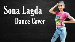 Sona Lagda Dance | Cover by Isha Sharma |Sona Lagda - Sukriti ,Prakriti ,Sukhe |Bharatt - Saurabh |