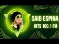 Dj Said Espina Hits 100 1 FM