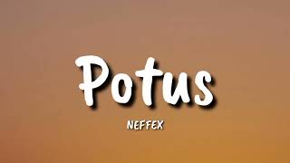 NEFFEX -  Potus (Lyrics)