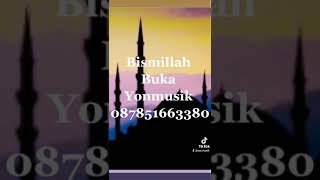 Bismillah Buka Yonmusik 087851663380