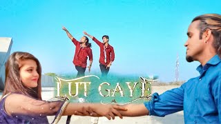 Lut Gaye dance cover (cute love story)